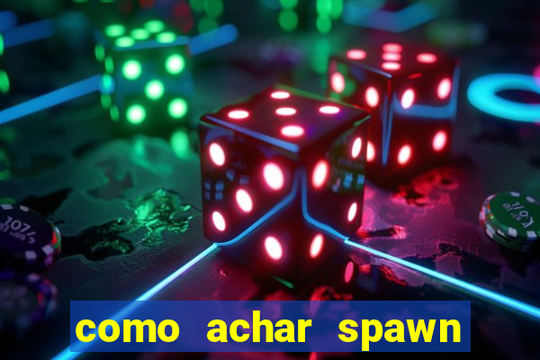 como achar spawn de blaze